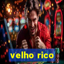 velho rico